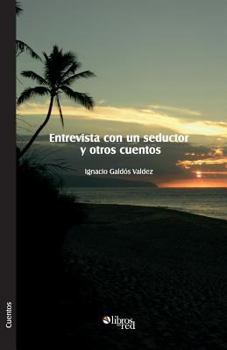 Paperback Entrevista con un seductor y otros cuentos [Spanish] Book