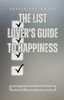 Paperback The List Lover's Guide to Happiness: Finding Joy through Organization Book