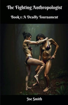 Paperback The Fighting Anthropologist Book 1: A Deadly Tournament Book
