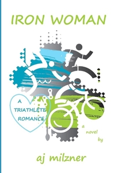 Ironwoman: A Triathlete Romance