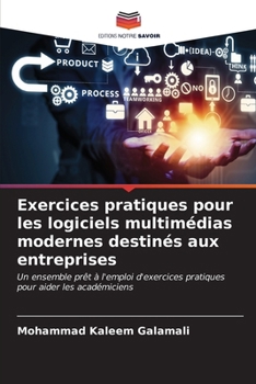 Paperback Exercices pratiques pour les logiciels multimédias modernes destinés aux entreprises [French] Book