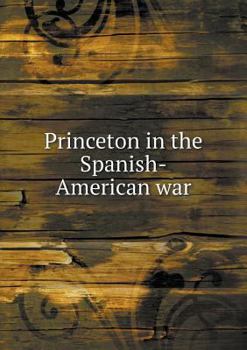 Paperback Princeton in the Spanish-American war Book