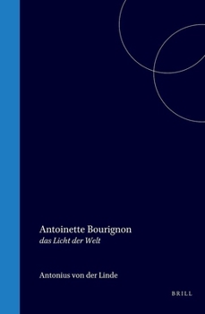 Hardcover Antoinette Bourignon: Das Licht Der Welt [German] Book