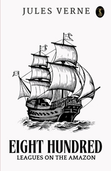 Paperback Eight Hundred Leagues On The Amazon Book