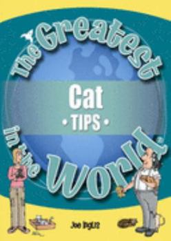 Paperback The Greatest Cat Tips in the World (The Greatest Tips in the World) Book
