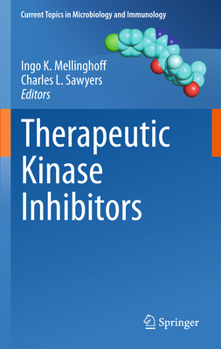 Current Topics in Microbiology and Immunology, Volume 355: Therapeutic Kinase Inhibitors