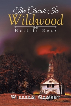 Paperback The Church In Wildwood: Hell is Near Book
