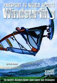 Hardcover Windsurfing: The World's Windiest Water Sport Spots and Techniques Book