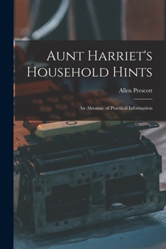 Paperback Aunt Harriet's Household Hints; an Almanac of Practical Information Book