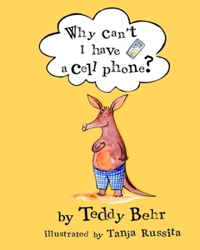 Paperback Why Can't I Have a Cell Phone? Book
