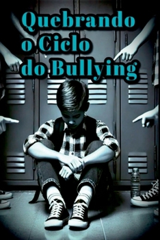 Paperback Quebrando O Ciclo Do Bullying [Portuguese] Book