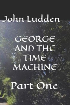 Paperback George and the Time Machine: Part One Book
