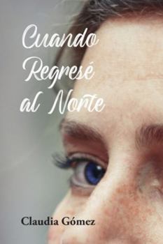 Paperback Cuando Regresé al Norte [Spanish] Book
