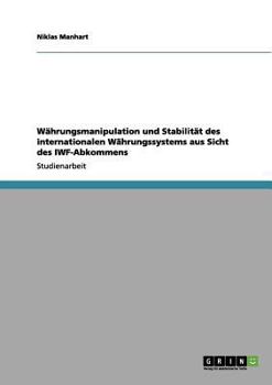 Paperback Währungsmanipulation und Stabilität des internationalen Währungssystems aus Sicht des IWF-Abkommens [German] Book