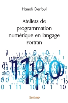 Paperback Ateliers de programmation numérique en langage Fortran [French] Book