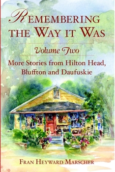 Paperback Remembering the Way It Was:: More Stories from Hilton Head, Bluffton and Daufuskie Book