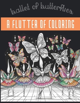 Paperback A Flutter of Coloring: ballet of butterflies Book