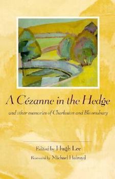 Paperback A Cezanne in the Hedge and Other Memories of Charleston and Bloomsbury Book