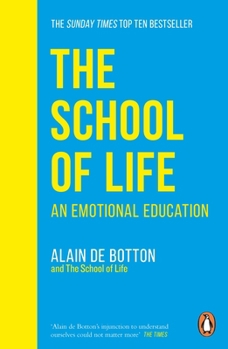 Paperback The School of Life: An Emotional Education Book