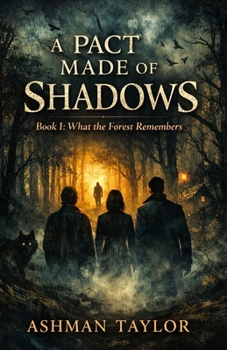 Paperback A Pact Made of Shadows: Book I - What the Forest Remembers Book