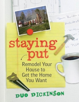 Paperback Staying Put: Remodel Your House to Get the Home You Want Book