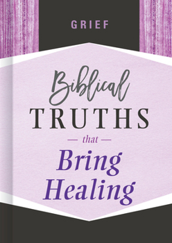 Hardcover Grief: Biblical Truths That Bring Healing Book