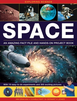 Hardcover Exploring Science: Space an Amazing Fact File and Hands-On Project Book: With 19 Easy-To-Do Experiments and 300 Exciting Pictures Book