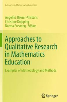 Paperback Approaches to Qualitative Research in Mathematics Education: Examples of Methodology and Methods Book