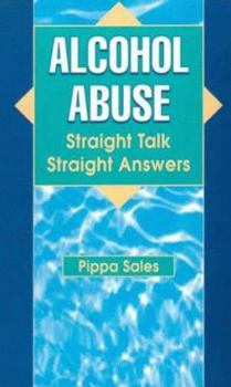 Paperback Alcohol Abuse: Straight Talk Straight Answers Book