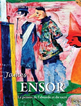 James Ensor: Le peintre de l'absurde et du sacré