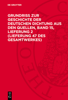 Grundriss Zur Geschichte Der Deutschen Dichtung Aus Den Quellen, Band 15, Lieferung 2 (Lieferung 47 Des Gesamtwerkes): Goed2a-B