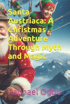 Santa Austriaca: A Christmas Adventure Through Myth and Magic