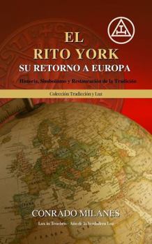 El Rito York: Su Retorno a Europa (Spanish Edition)
