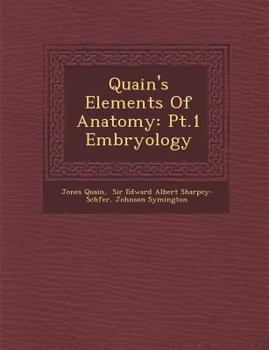 Paperback Quain's Elements of Anatomy: PT.1 Embryology Book