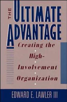 Hardcover The Ultimate Advantage: Creating the High-Involvement Organization Book