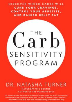 Hardcover The Carb Sensitivity Program: Discover Which Carbs Will Curb Your Cravings, Control Your Appetite, and Banish Belly Fat Book