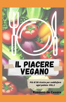 Paperback Il piacere vegano- Volume 2 [Italian] Book