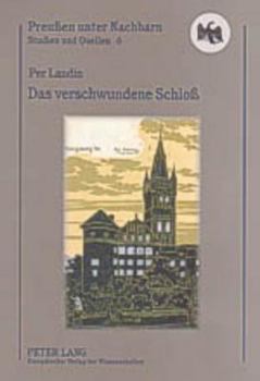 Paperback Das verschwundene Schloß: Ein Schwede auf Spurensuche im ehemaligen Ostpreußen [German] Book