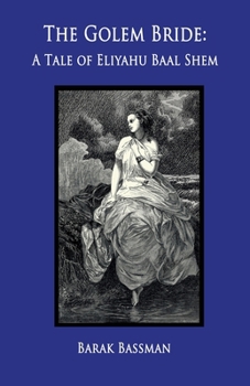 Paperback The Golem Bride: A Tale of Eliyahu Baal Shem Book