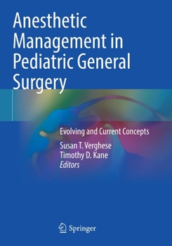 Paperback Anesthetic Management in Pediatric General Surgery: Evolving and Current Concepts Book