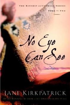 No Eye Can See (Kinship and Courage) - Book #2 of the Kinship and Courage