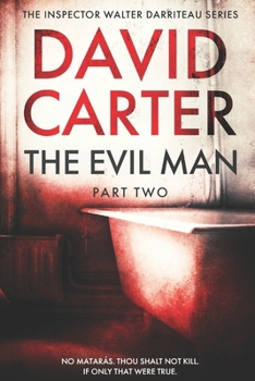 Paperback The Evil Man - Part Two: Featuring Inspector Walter Darriteau Book