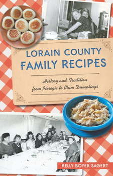 Paperback Lorain County Family Recipes: History and Tradition from Pierogis to Plum Dumplings Book