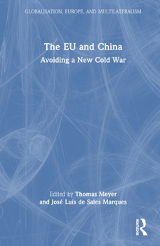 Hardcover The EU and China: Avoiding a New Cold War Book