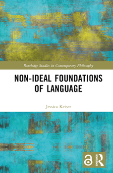 Hardcover Non-Ideal Foundations of Language Book