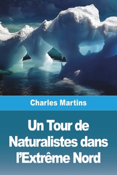 Paperback Un Tour de Naturalistes dans l'Extrême Nord [French] Book