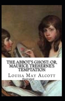 Paperback The Abbot's Ghost, or Maurice Treherne's Temptation Illustrated Book