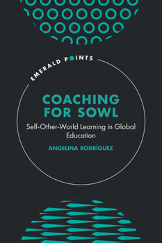 Hardcover Coaching for Sowl: Self-Other-World Learning in Global Education Book