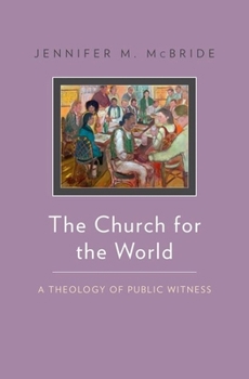 Hardcover The Church for the World: A Theology of Public Witness Book