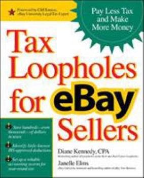 Paperback Tax Loopholes for Ebay Sellers: Pay Less Tax and Make More Money Book
